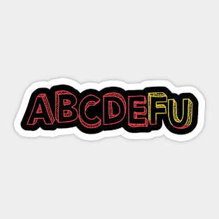 ABCDEFU Tik Tok Sticker